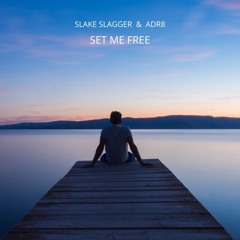 Slake & ADR8 - Set me free