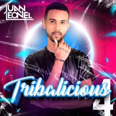 DJ JUAN LEONEL - TRIBALICIOUS 4