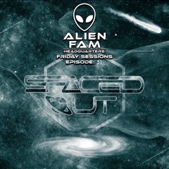 AlienFam HQ: Friday Sessions Ep. 51 - Spaced Out