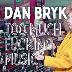 Too Much Fucking Music