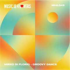 DHS Premiere: Mirko Di Florio - Groovy Dance (Original Mix) [Music is 4 Lovers]
