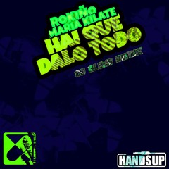 Rokiño, Maria Kilate - Hay que dalo todo (DJ Aleks Remix Edit)