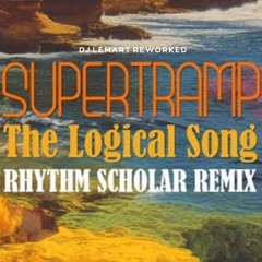 Supertramp - The Logical Song (Rhythm Scholar Optical Delusion Remix / Dj Lemart Reworked)