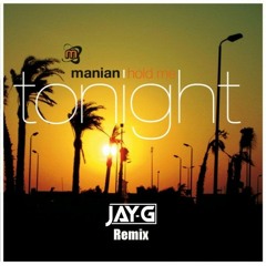 Manian - Hold Me Tonight ( Jay G Remix ) Free DL