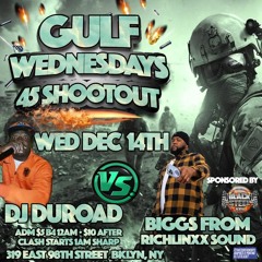 Gulf Wednesday 45 Shootout DJ DUROAD VS BIGGS FROM RICHLINXX