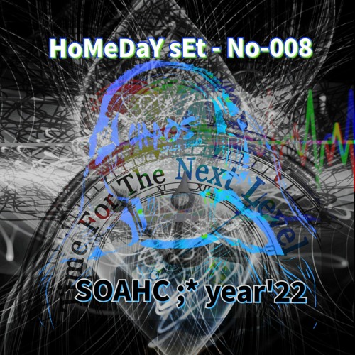 HoMeDaY sEt - No-08 - # SOAHC ;* year'22 - CHAOS Techno.Berlin