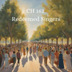 CH 162 Redeemed Singers (Christian Harmony)