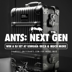 ANTS: NEXT GEN - Mix by DJ SIMONE SANCHEZ