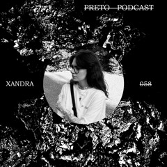 PRETO PODCAST 058 - XANDRA