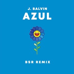 J. Balvin - Azul (BSR Remix)
