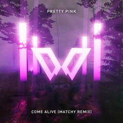 Come Alive (Matchy Remix Edit)