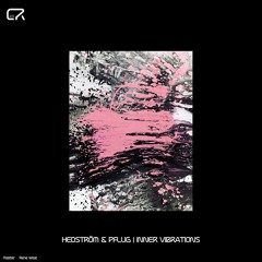 Hedström & Pflug - Inner Vibrations EP [CR004] (Previews)