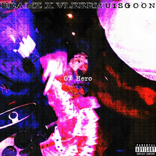 ZERO%HERO (SLEGTTEVOORBEELTT) FT. Vleermuisgoon (Prod DJCodeineWar X VerTrapBeats)