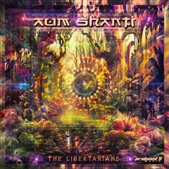 Aum Shanti - The Libertarians Ep Mix