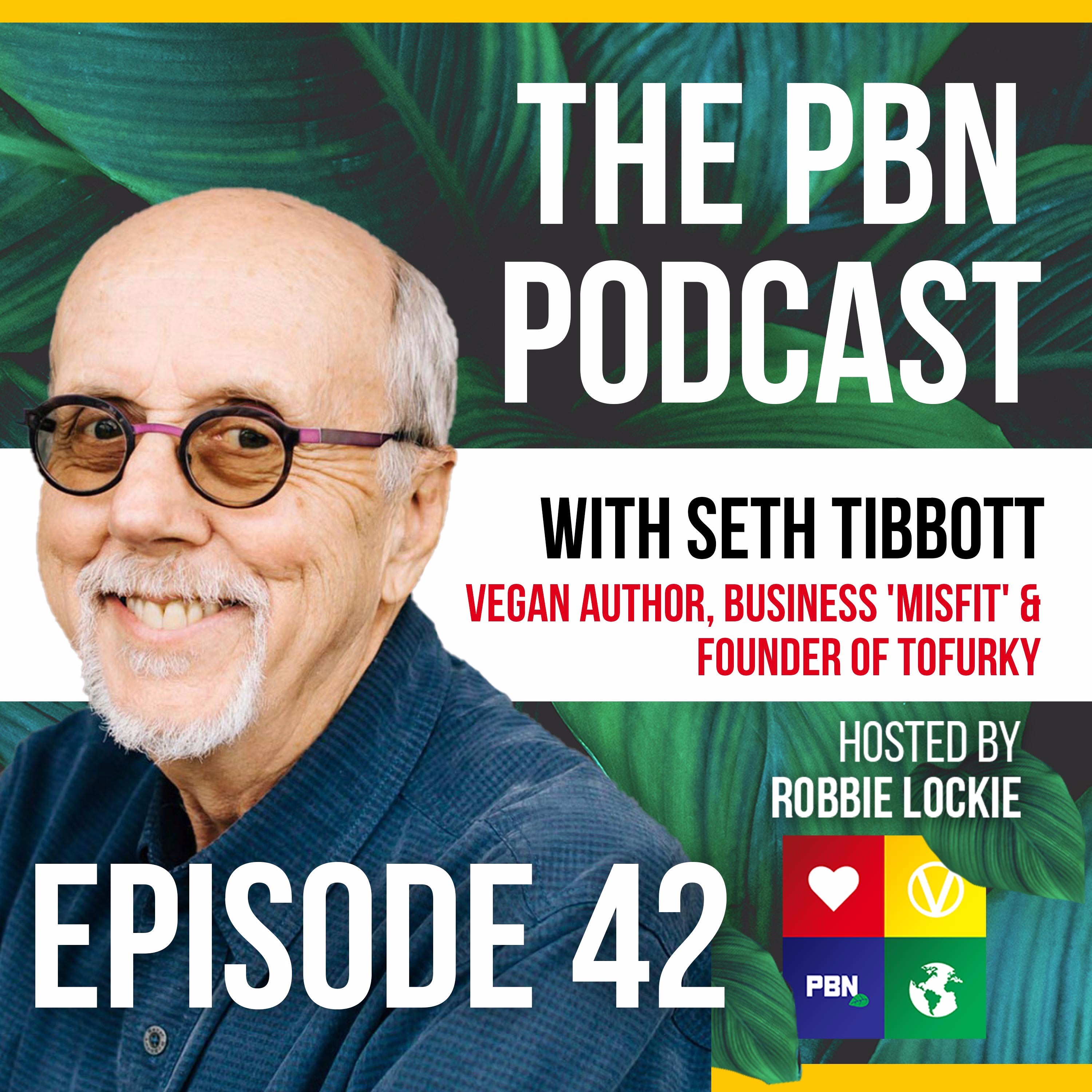 Vegan Author, Business ’Misfit’ & Founder of Tofurky. Interview w/ Seth Tibbott | Episode 42