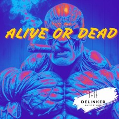 Alive Or Dead