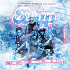 Disturbing London Presents: Drip (feat. Tinie Tempah, Yxng Bane, Poundz, Ivorian Doll & The FaNaTiX)