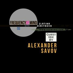 Alexander Savov Guest Mix @ FrequencyOFmind #2