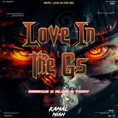 LOVE IN THE#GS ( KM X MARKUS X ALVIN X TOMY ) #POTONGATAS!!!