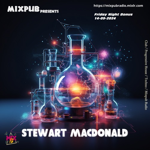 Mixpub Presents: Stewart Macdonald Friday Bonus Mix 14 - 09 - 2024