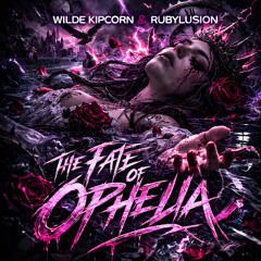 Taylor Swift - The Fate of Ophelia (Wilde Kipcorn & Rubylusion Hardstyle Bootleg)