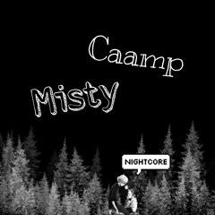 Misty - caamp (nightcore version)