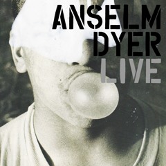 Anselm Dyer Live - Ep.1