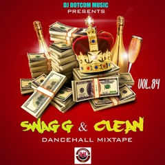 DJ DOTCOM PRESENTS SWAGG & CLEAN DANCEHALL MIXTAPE VOL.84 (JANUARY - 2021)⚡🌠