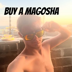 BUY A MAGOSHA