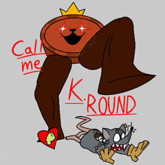 Call Me K.Round