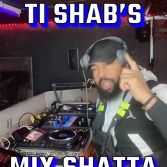 TI SHAB'S MIX SHATTA1