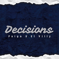 Decisions - Paign X El Villy