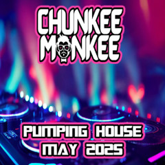 Chunkee Monkee pumping house May