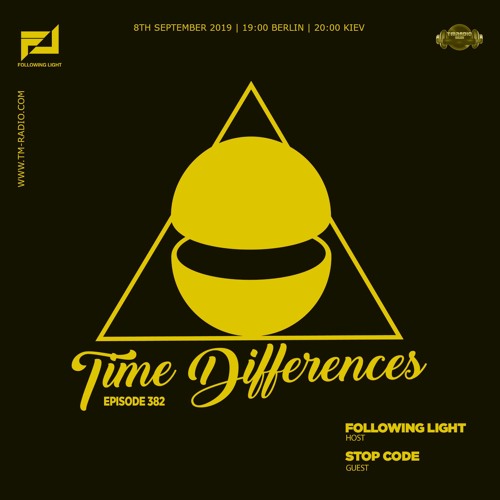 Time Differences 382  (Stop|code Guest Mix For TM-Radio with Host Following Light)