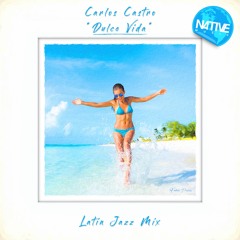 Carlos Castro - Dulce Vida (Latin Jazz Mix)