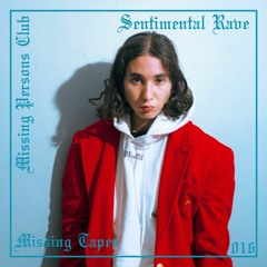 Missing Tapes 016 : Sentimental Rave