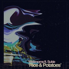 Webmoms feat. Sukie - Rice & Potatoes (STW Premiere)