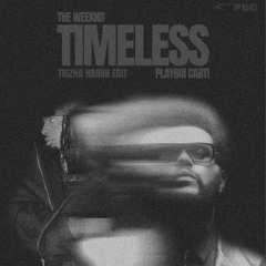 THE WEEKND - TIMELESS (Trizha Harun Edit)