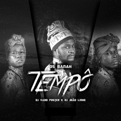 Tempô (feat. DJ Vado Poster & DJ João Linho)