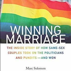 [Download] EPUB 📍 Winning Marriage: The Inside Story of How Same-Sex Couples Took on