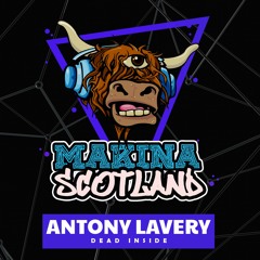 ANTONYLAVERY - DEAD INSIDE (Preview) OUT NOW @ MAKINASCOTLAND BANDCAMP