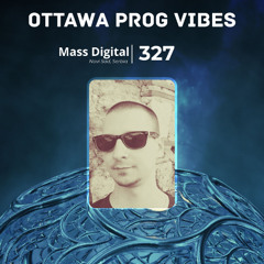 Ottawa Prog Vibes 327 – Mass Digital (Novi Sad, Serbia)