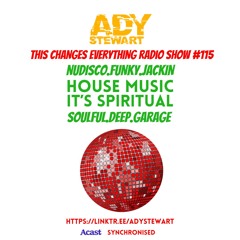 This Changes Everything Radio Show #115 Ady Stewart