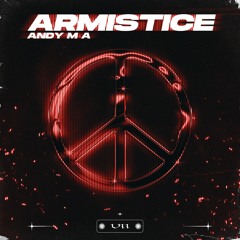 Armistice - ANDY M A (FREE DL)