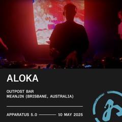Aloka @ Apparatus 5.0