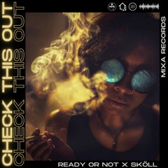 Ready Or Not X Sköll  - Check This Out