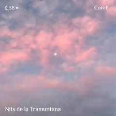 Nits de la Tramuntana #38 w/ Corell