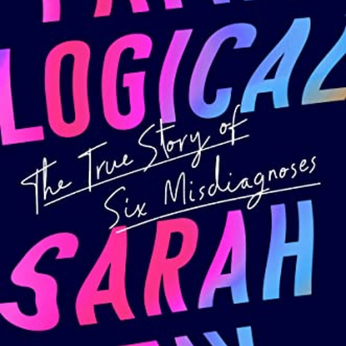 [Read] EPUB 🧡 Pathological: The True Story of Six Misdiagnoses by  Sarah Fay [EPUB K