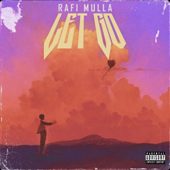 Rafi Mulla - Let go