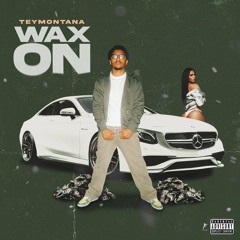 TEYMONTANA - WAX ON (Official Audio)